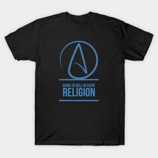 Going to hell in every religion... T-Shirt